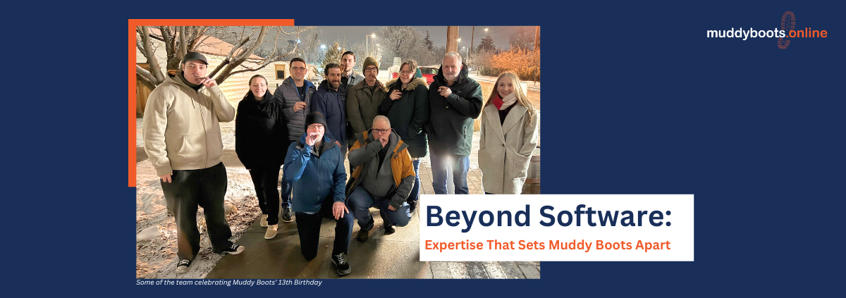 Beyond Software: Expertise That Sets Muddy Boots Apart